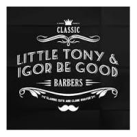 Little Tony & Igor Be Good Barbers Logo