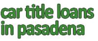 Car Title Loans in Pasadena Logo